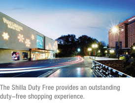 The Shilla Duty Free Shop provides outstanding duty-free shopping.