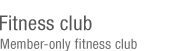 Member-only fitness club