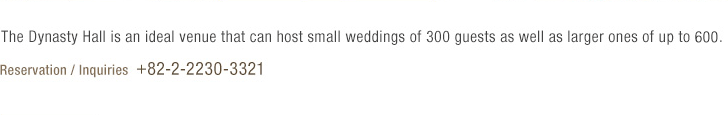 The Dynasty Hall is an ideal venue that can host small weddings of 300 guests as well as larger ones of up to 700. 