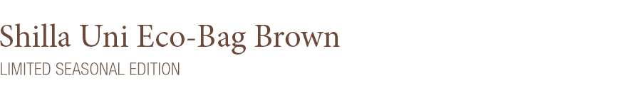 Shilla Uni Eco-Bag Brown - Limited Seasonal Edition