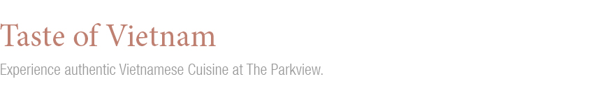 Taste of Vietnam - Experience authentic Vietnamese Cuisine