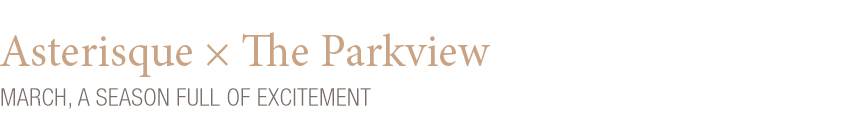 Asterisque × The Parkview