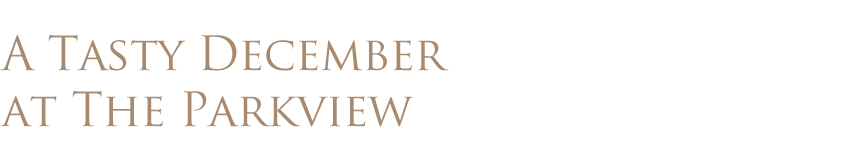 A Tasty December at The Parkview