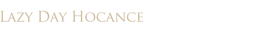 Lazy Day Hocance