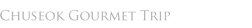 Chuseok Gourmet Trip