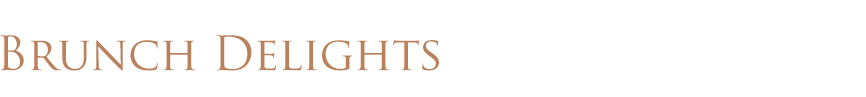 Brunch Delights